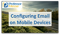 Configuring Email on Mobile Devices video title slide