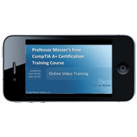 Professor Messer’s CompTIA A+ Training Course