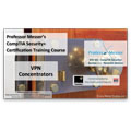 CompTIA Security+ SY0-301: 1.1 – VPN Concentrators