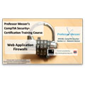 CompTIA Security+ SY0-301: 1.1 – Web Application Firewalls
