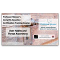 CompTIA Security+ SY0-301: 2.4 – User Habits and Threat Awareness