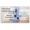 CompTIA Security+ SY0-301: 6.1 – Block and Stream Ciphers