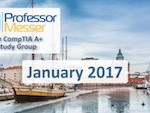 Professor Messer’s CompTIA A+ Study Group – January 2017 Professor Messer’s CompTIA A+ Study Group – January 2017