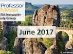 Professor Messer’s Network+ Study Group – June 2017 Professor Messer’s Network+ Study Group – June 2017