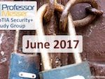 Professor Messer’s Security+ Study Group – June 2017 Professor Messer’s Security+ Study Group – June 2017