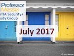 Professor Messer’s Security+ Study Group – July 2017 Professor Messer’s Security+ Study Group – July 2017