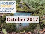 Professor Messer’s Security+ Study Group – October 2017 Professor Messer’s Security+ Study Group – October 2017