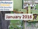 Professor Messer’s Security+ Study Group – January 2018 Professor Messer’s Security+ Study Group – January 2018