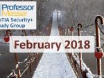 Professor Messer’s Security+ Study Group – February 2018 Professor Messer’s Security+ Study Group – February 2018