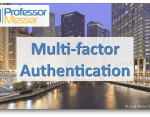 Multi-factor Authentication – CompTIA Network+ N10-007 – 4.2 Multi-factor Authentication – CompTIA Network+ N10-007 – 4.2