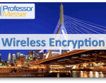 Wireless Encryption – CompTIA Network+ N10-007 – 4.3 Wireless Encryption – CompTIA Network+ N10-007 – 4.3