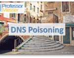 DNS Poisoning – CompTIA Network+ N10-007 – 4.4 DNS Poisoning – CompTIA Network+ N10-007 – 4.4