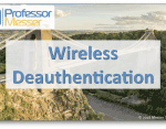 Wireless Deauthentication – CompTIA Network+ N10-007 – 4.4 Wireless Deauthentication – CompTIA Network+ N10-007 – 4.4
