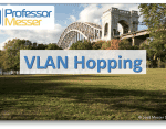 VLAN Hopping – CompTIA Network+ N10-007 – 4.4 VLAN Hopping – CompTIA Network+ N10-007 – 4.4