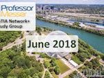 Professor Messer’s Network+ Study Group – June 2018 Professor Messer’s Network+ Study Group – June 2018