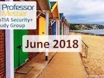 Professor Messer’s Security+ Study Group – June 2018 Professor Messer’s Security+ Study Group – June 2018