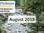 Professor Messer’s Network+ Study Group – August 2018 Professor Messer’s Network+ Study Group – August 2018