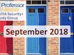 Professor Messer’s Security+ Study Group – September 2018 Professor Messer’s Security+ Study Group – September 2018