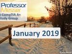 Professor Messer’s CompTIA A+ Study Group – January 2019 Professor Messer’s CompTIA A+ Study Group – January 2019