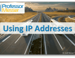 Using IP Addresses – CompTIA A+ 220-1001 – 2.6 Using IP Addresses – CompTIA A+ 220-1001 – 2.6