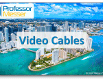 Video Cables – CompTIA A+ 220-1001 – 3.1 Video Cables – CompTIA A+ 220-1001 – 3.1