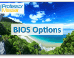 BIOS Options – CompTIA A+ 220-1001 – 3.5 BIOS Options – CompTIA A+ 220-1001 – 3.5