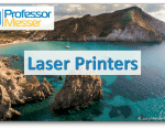 Laser Printers – CompTIA A+ 220-1001 – 3.11 Laser Printers – CompTIA A+ 220-1001 – 3.11
