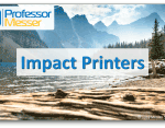 Impact Printers – CompTIA A+ 220-1001 – 3.11 Impact Printers – CompTIA A+ 220-1001 – 3.11