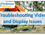 Troubleshooting Video and Display Issues – CompTIA A+ 220-1001 – 5.4 Troubleshooting Video and Display Issues – CompTIA A+ 220-1001 – 5.4
