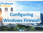 Configuring Windows Firewall – CompTIA A+ 220-1002 – 1.8 Configuring Windows Firewall – CompTIA A+ 220-1002 – 1.8