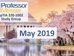Professor Messer’s CompTIA 220-1002 A+ Study Group – May 2019 Professor Messer’s CompTIA 220-1002 A+ Study Group – May 2019