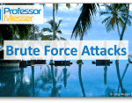 Brute Force Attacks – CompTIA A+ 220-1002 – 2.5 Brute Force Attacks – CompTIA A+ 220-1002 – 2.5