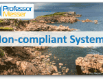 Non-compliant Systems – CompTIA A+ 220-1002 – 2.5 Non-compliant Systems – CompTIA A+ 220-1002 – 2.5