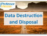 Data Destruction and Disposal – CompTIA A+ 220-1002 – 2.9 Data Destruction and Disposal – CompTIA A+ 220-1002 – 2.9