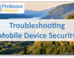 Troubleshooting Mobile Device Security – CompTIA A+ 220-1002 – 3.5 Troubleshooting Mobile Device Security – CompTIA A+ 220-1002 – 3.5