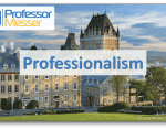 Professionalism – CompTIA A+ 220-1002 – 4.7 Professionalism – CompTIA A+ 220-1002 – 4.7