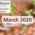 Professor Messer’s Security+ Study Group – March 2020 Professor Messer’s Security+ Study Group – March 2020