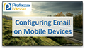 Configuring Email on Mobile Devices video title slide