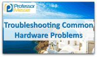 Troubleshooting Common Hardware Problems video title slide