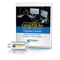 Professor Messer's Downloadable CompTIA A+ 220-901 and 220-902 Training Courses