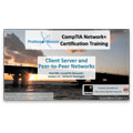 CompTIA Network+ N10-005: 3.5 – Client Server and Peer-to-Peer Networking CompTIA Network+ N10-005: 3.5 – Client Server and Peer-to-Peer Networking
