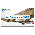 An Overview of DNS – CompTIA Network+ N10-006 – 1.3 An Overview of DNS – CompTIA Network+ N10-006 – 1.3