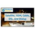 Satellite, ISDN, Cable, DSL, and dialup networks – CompTIA Network+ N10-006 – 1.4 Satellite, ISDN, Cable, DSL, and dialup networks – CompTIA Network+ N10-006 – 1.4