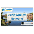Using Wireless Networks – CompTIA Network+ N10-006 – 2.7 Using Wireless Networks – CompTIA Network+ N10-006 – 2.7