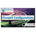 Firewall Configurations – CompTIA Network+ N10-006 – 3.5 Firewall Configurations – CompTIA Network+ N10-006 – 3.5