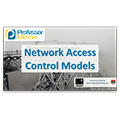 Network Access Control Models – CompTIA Network+ N10-006 – 3.6 Network Access Control Models – CompTIA Network+ N10-006 – 3.6