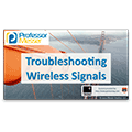 Troubleshooting Wireless Signals – CompTIA Network+ N10-006 – 4.3 Troubleshooting Wireless Signals – CompTIA Network+ N10-006 – 4.3