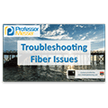 Troubleshooting Fiber Issues – CompTIA Network+ N10-006 – 4.5 Troubleshooting Fiber Issues – CompTIA Network+ N10-006 – 4.5