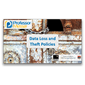 Data Loss and Theft Policies – CompTIA Security+ SY0-401: 2.3 Data Loss and Theft Policies – CompTIA Security+ SY0-401: 2.3
