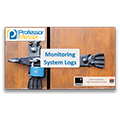 Monitoring System Logs – CompTIA Security+ SY0-401: 3.6 Monitoring System Logs – CompTIA Security+ SY0-401: 3.6
